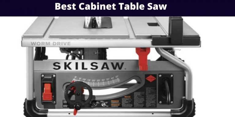 10 Best Cabinet Table Saw Review & Buying Guide 2022