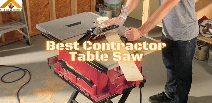 10 Best Contractor Table Saw Review & Buying Guide 2022
