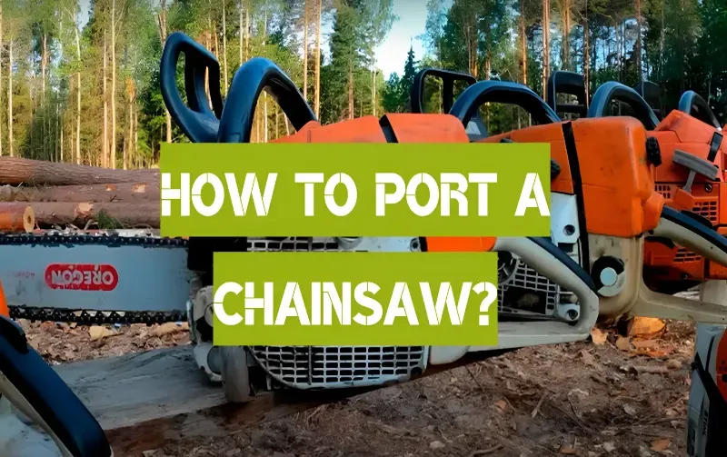 What Does It Mean to Port a Chainsaw